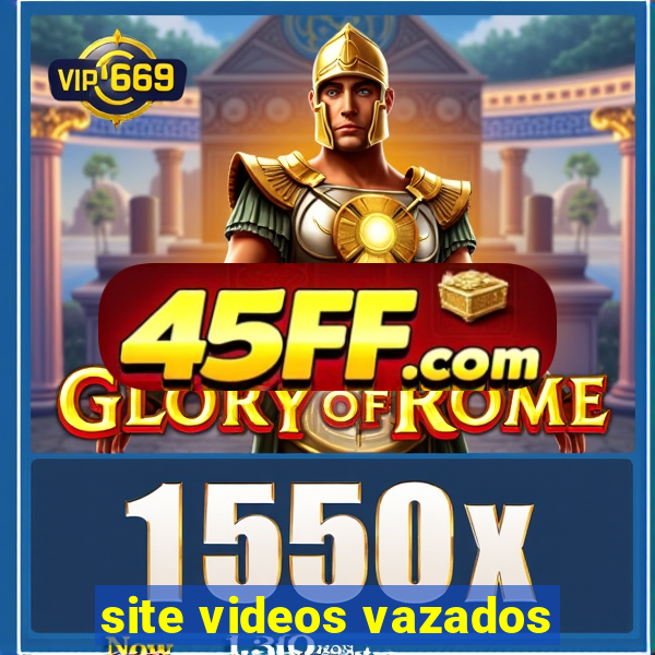 site videos vazados